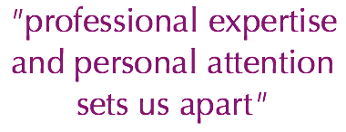 "professional expertise and personal attention sets us apart"
