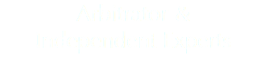 Arbitrator & Independent Experts